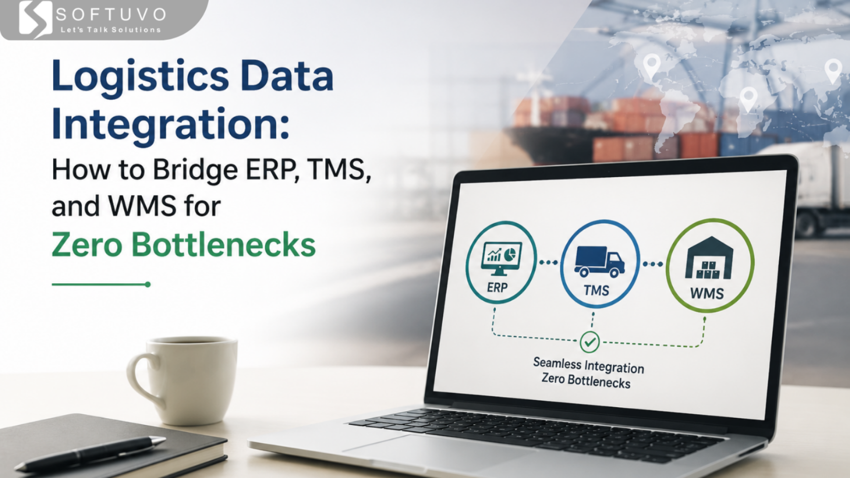 Logistics Data Integration: How to Bridge ERP, TMS, and WMS for Zero Bottlenecks