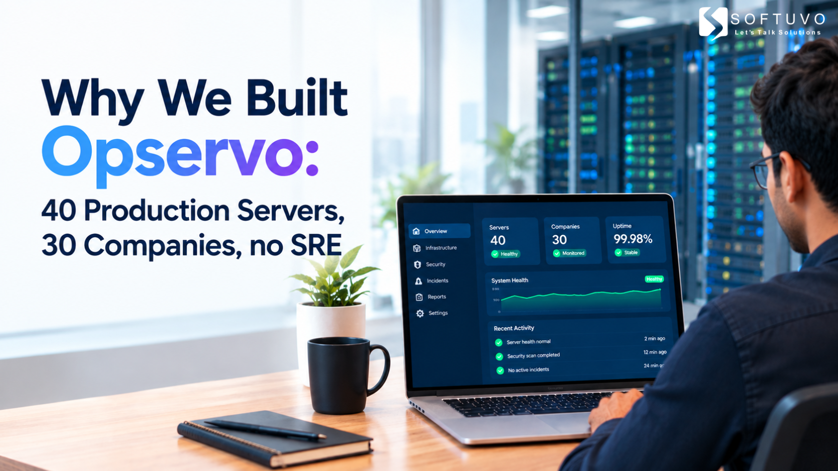 Why We Built Opservo: 40 Production Servers, 30 Companies, no SRE